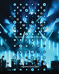 Bullet Proof ... I Wish I Was: The Lighting &amp; Stage Design of Andi Watson(中古品)