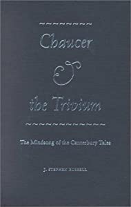 Chaucer and the Trivium: The Mindsong of the Canterbury Tales(中古品)