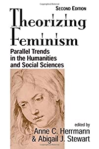 Theorizing Feminism: Parallel Trends In The Humanities And Social Sciences  Second Edition(中古品)