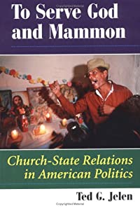 To Serve God And Mammon: Church-state Relations In The United States (Dilemmas in American Politics)(中古品)