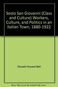 Sesto San Giovanni: Workers  Culture  and Politics in an Italian Town  1880-1922 (Class and Culture)(中古品)の通販は