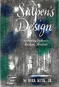 Sutpens Design: Interpreting Faulkner's Absalom Absalom!(中古品)