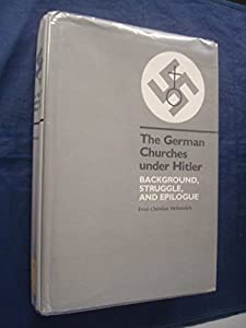 The German Churches Under Hitler: Background  Struggle  and Epilogue(中古品)