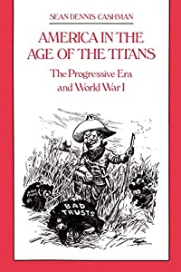 America in the Age of the Titans: The Progressive Era and World War I(中古品)