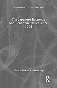 The Japanese Economy and Economic Issues since 1945 (Dimensions of Contemporary Japan)(中古品)