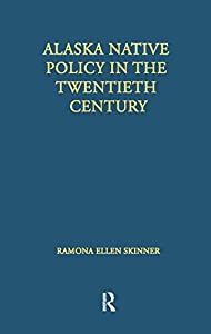 Alaska Native Policy in the Twentieth Century (Native Americans: Interdisciplinary Perspectives)(中古品)