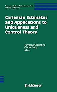 Carleman Estimates and Applications to Uniqueness and Control Theory (Progress in Nonlinear Differential Equations and T