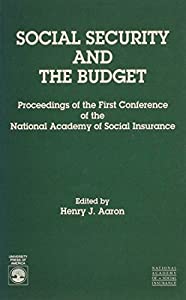 Social Security and the Budget: Proceedings of the First Conference of the National Academy of Social Insurance(中古品)