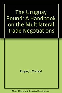 The Uruguay Round: A Handbook on the Multilateral Trade Negotiations(中古品)