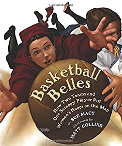 Basketball Belles: How Two Teams and One Scrappy Player Put Women's Hoops on the Map(中古品)の通販は