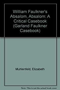 William Faulkner's Absalom Absalom: A Critical Casebook (Garland Faulkner Casebook)(中古品)