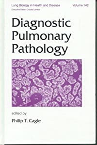 Diagnostic Pulmonary Pathology (Lung Biology in Health and Disease)(中古品)の通販は