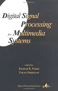 Digital Signal Processing for Multimedia Systems (Signal Processing and Communications)(中古品)の通販は