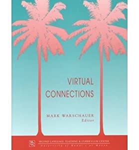 Virtual Connections: Online Activities &amp; Projects for Networking Language Learners (National Foreign Language Center Tec
