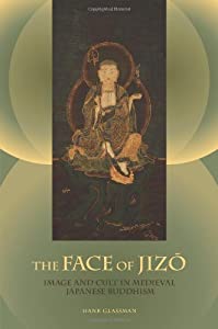 The Face of Jizo: Image and Cult in Medieval Japanese Buddhism(中古品)