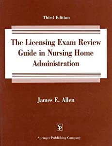 The Licensing Exam Review Guide in Nursing Home Administration: 1000 Test Questions in the Nation Examination Format on 9,265円