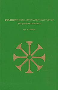 Saul Bellow's Moral Vision: A Critical Study of the Jewish Experience(中古品)