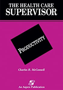 The Health Care Supervisor: Productivity(中古品)