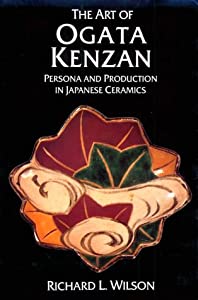 Art Of Ogata Kenzan: Persona And Production In Japanese Ceramics(中古品)