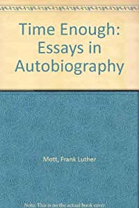 Time Enough: Essays in Autobiography(中古品)