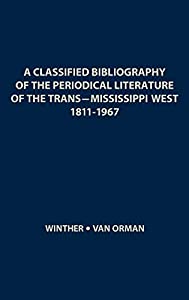 A Classified Bibliography of the Periodical Literature of the Trans-Mississippi West 1811-1967 (Indiana University Socia 18,888円