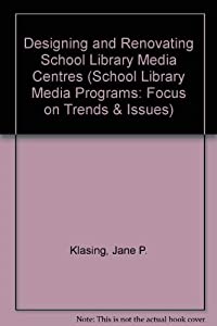 Designing and Renovating School Library Media Centers (SCHOOL LIBRARY MEDIA PROGRAMS FOCUS ON TRENDS AND ISSUES)(中古品)