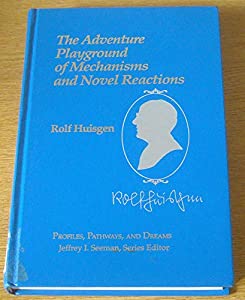 The Adventure Playground of Mechanisms and Novel Reactions (Profiles  Pathways  &amp; Dreams)(中古品)