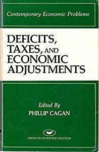 Contemporary Economic Problems: Deficits  Taxes  and Economic Adjustments (AEI Studies )(中古品)