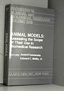 Animal Models: Assessing the Scope of Their Use in Biomedical Research (Progress in Clinical &amp; Biological Research)(中古