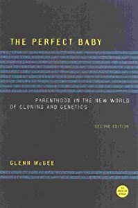 The Perfect Baby: Parenthood in the New World of Cloning and Genetics(中古品)