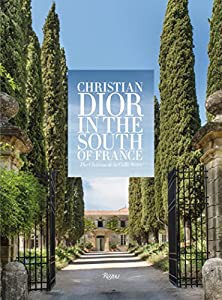 Christian Dior in the South of France: The Chateau de la Colle Noire(中古品)の通販は