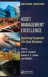 Asset Management Excellence: Optimizing Equipment Life-Cycle Decisions  Second Edition (Mechanical Engineering)(中古品)