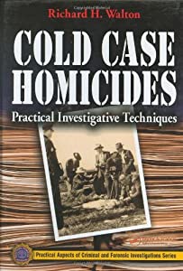 Cold Case Homicides: Practical Investigative Techniques (Practical Aspects of Criminal and Forensic Investigations)(中古 29,751円