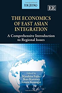 The Economics of East Asian Integration: A Comprehensive Introduction to Regional Issues(中古品) 6,413円