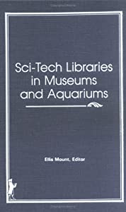 Sci-Tech Libraries in Museums and Aquariums (Science and Technology Libraries Vol 6 Numbers 1/2)(中古品)