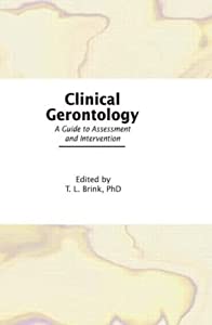 Clinical Gerontology: A Guide to Assessment and Intervention (With Instructor's Manual)(中古品)