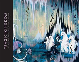 Tragic Kingdom: The Art of Camille Rose Garcia(中古品)