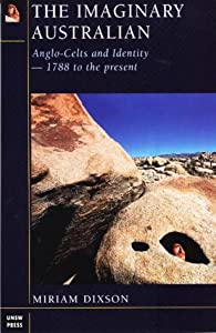 The Imaginary Australian: Anglo-Celts and Identity 1788 to the Present(中古品)