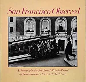 San Francisco Observed: A Photographic Portfolio from 1850 to the Present(中古品)