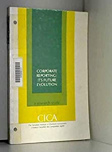 Corporate Reporting: Its Future Evolution A Research Study(中古品)の通販は