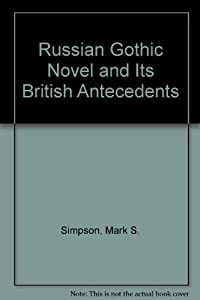 The Russian Gothic Novel and Its British Antecedents(中古品)
