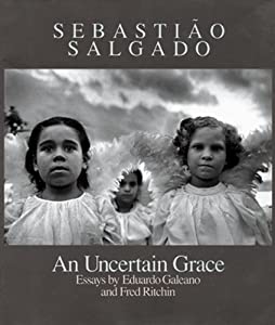 An Uncertain Grace: Essays by Eduardo Galeano and Fred Ritchin(中古品)