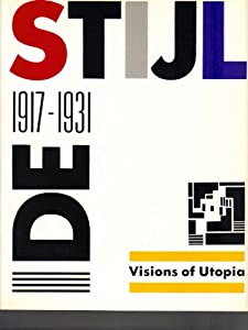 De Stijl 1917-1931: Visions of Utopia(中古品)