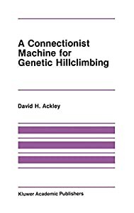 A Connectionist Machine for Genetic Hillclimbing (The Springer International Series in Engineering and Computer Science