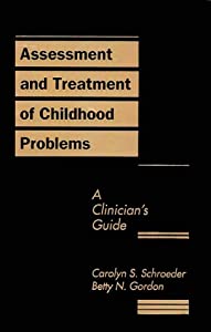 Assessment and Treatment of Childhood Problems  First Edition: A Clinician's Guide(中古品)