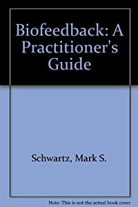 Biofeedback: A Practitioner's Guide(中古品)の通販は