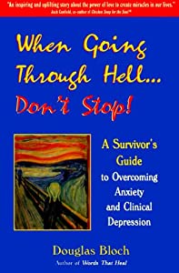 When Going Through Hell Don't Stop!: A Survivor's Guide to Overcoming Anxiety and Clinical Depression(中古品)