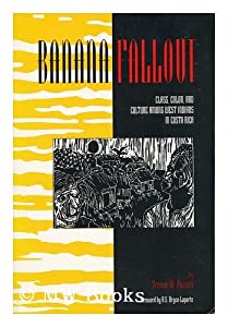 Banana Fallout: Class Color and Culture Among West Indians in Costa Rica (Afro-american Culture & Society)(中古品)