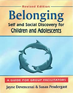 Belonging: Self and Social Discovery for Children and Adolescents : A Guide for Group Facilitators(中古品)