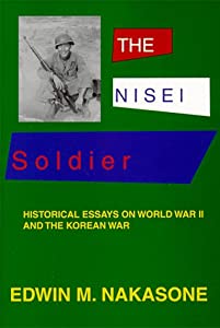 The Nisei Soldier: Historical Essays on World War II and the Korean War(中古品)